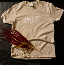 Load image into Gallery viewer, “Manifest that...” T-Shirts
