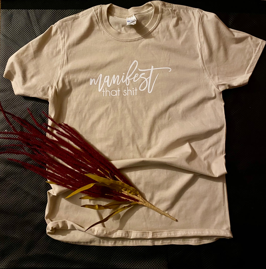 “Manifest that...” T-Shirts